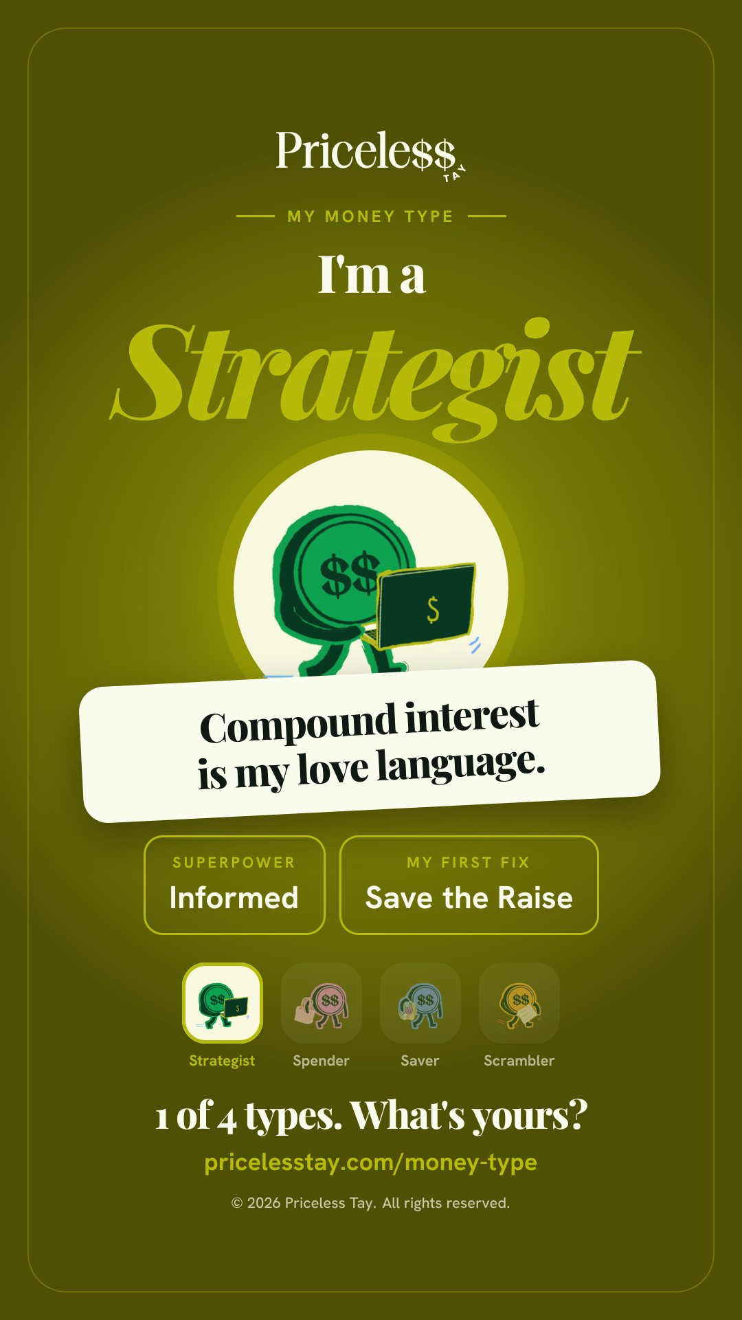 Share card: I'm a Strategist. Compound interest is my love language. Superpower: Informed. My first fix: Save the Raise. 1 of 4 types. What's yours?